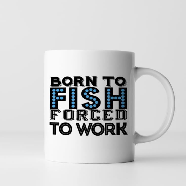 Born to Fish Forced to Work Mug product image