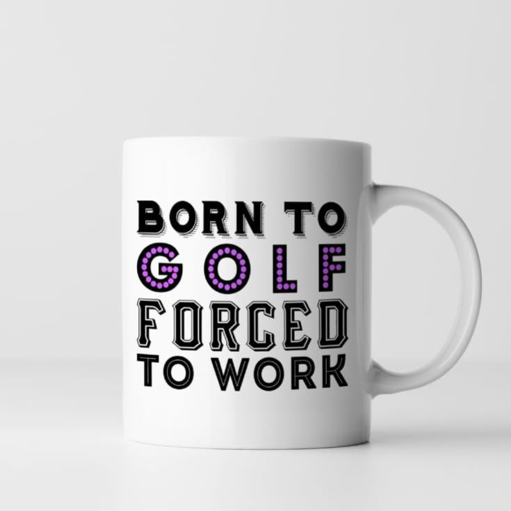 Born To Golf Forced To Work Mug product image