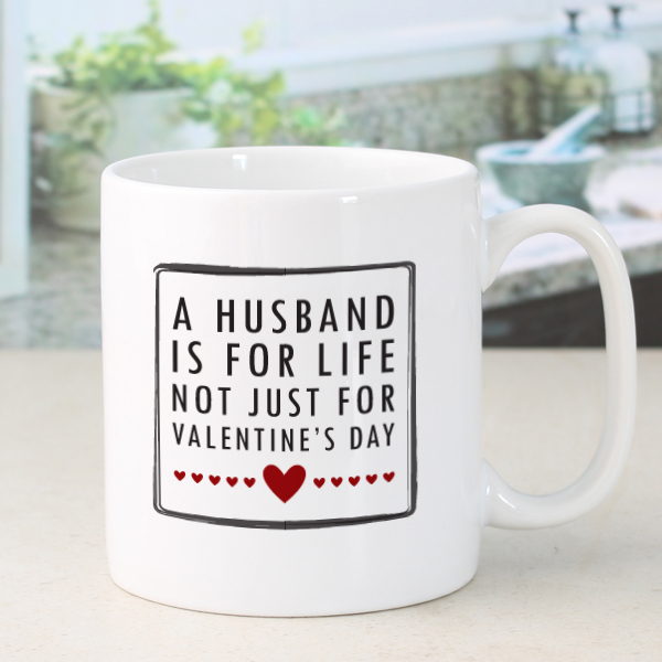 Personalised Husband For Life Valentine's Day Mug - 9.99 Personalised Husband For Life Valentine's Day Mug