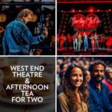 West End Theatre and Afternoon Tea for Two