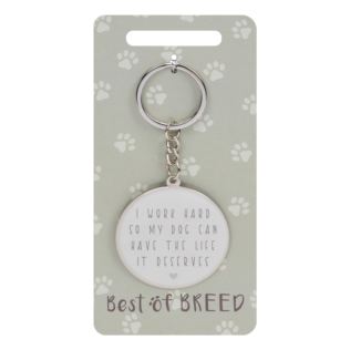 Best Of Breed Keyring - I Work Hard So My Dog Can Have... Product Image