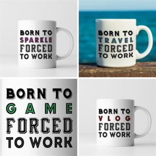 Personalised Born To.... Forced To Work Mug Product Image