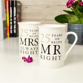 25 Years of Being Mr Right and Mrs Always Right Mugs Product Image