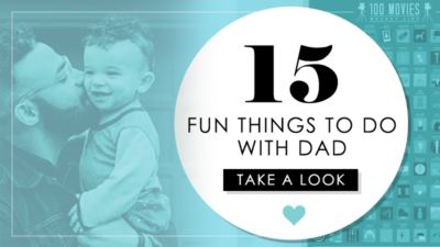 15 Fun Things To Do With Dad