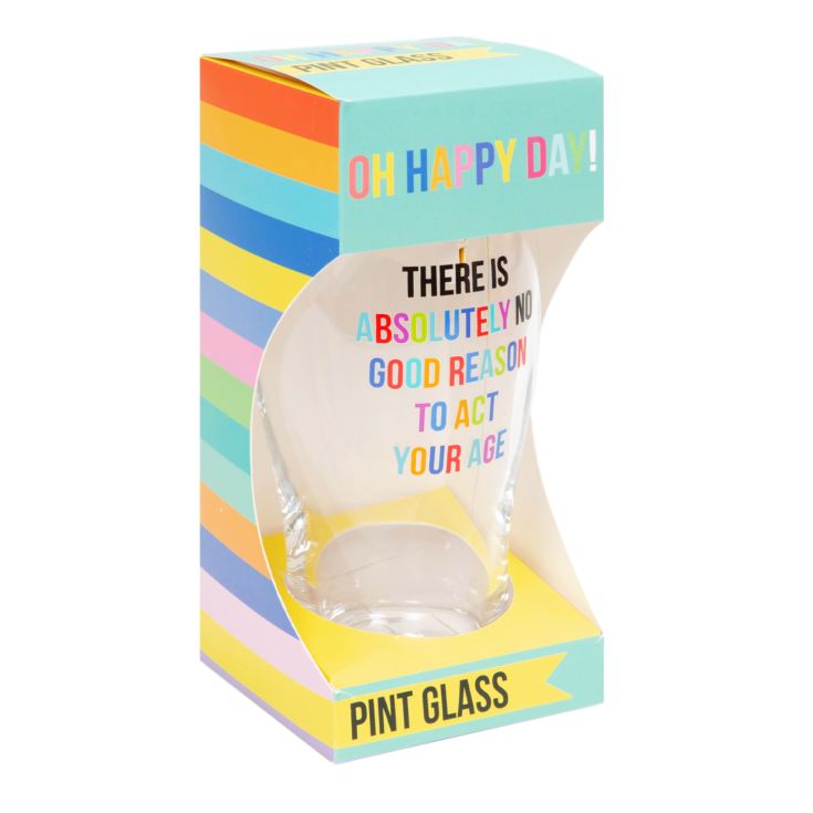 Oh Happy Day! Pint Glass - No Reason To Act Your Age product image