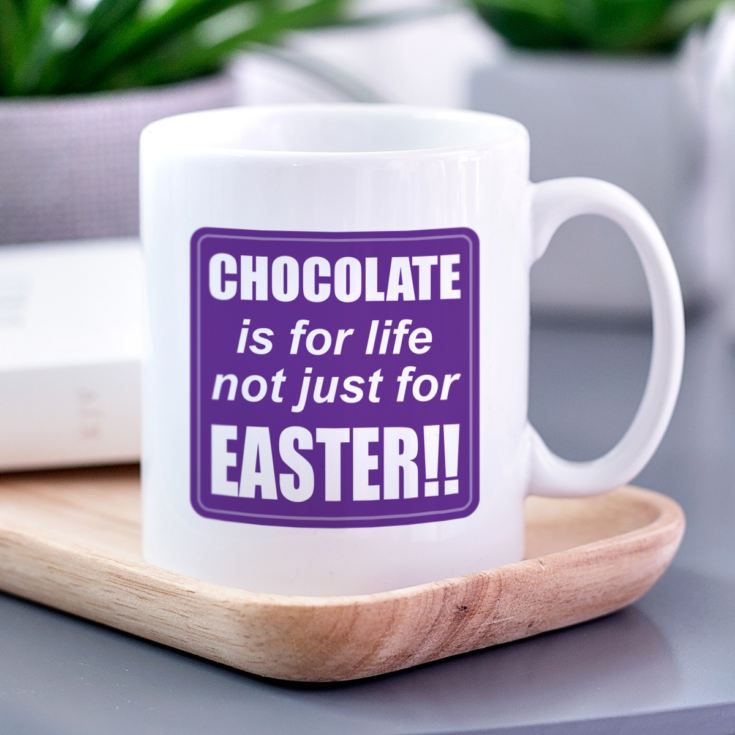 Chocolate is for life not just for Easter Personalised Mug product image