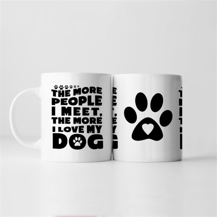 The More People I Meet, The More I Love My Dog Mug product image