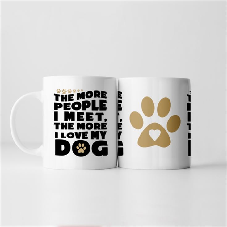 The More People I Meet, The More I Love My Dog Mug product image