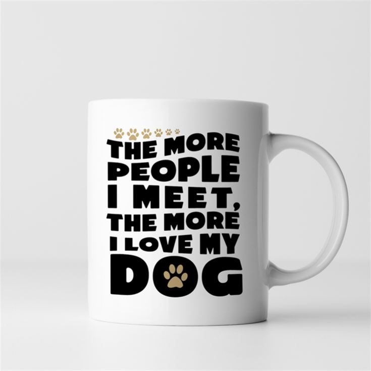 The More People I Meet, The More I Love My Dog Mug product image