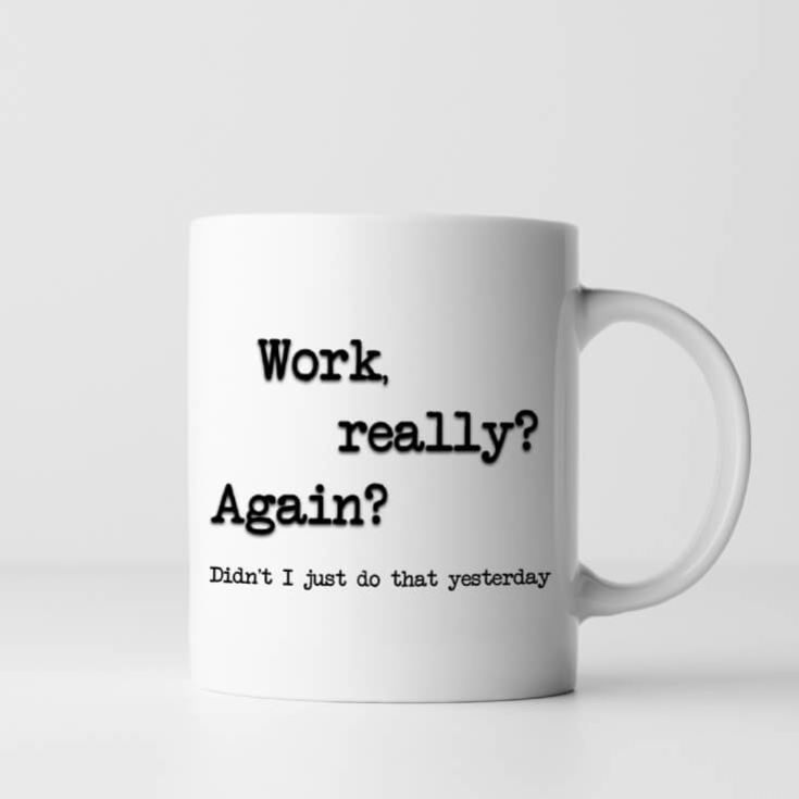 Work, Really? Again? Mug product image