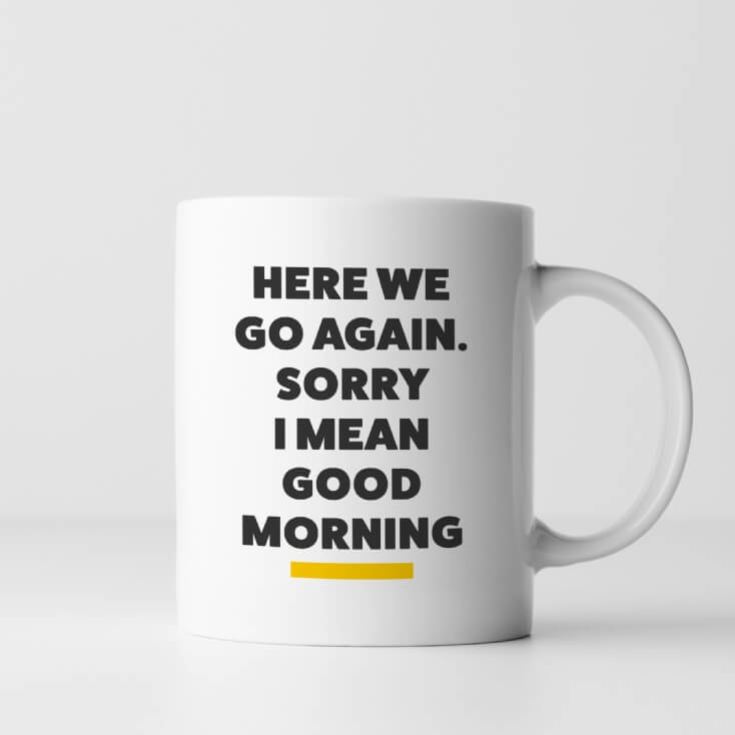 Here We Go Again Morning Mug product image