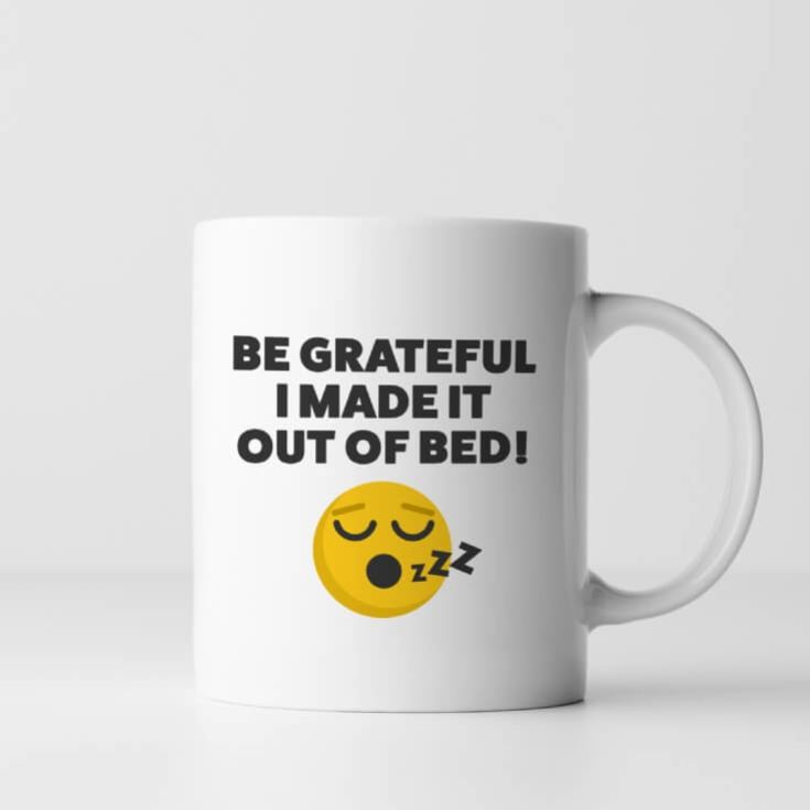 Be Grateful I Made It Out Of Bed Mug product image