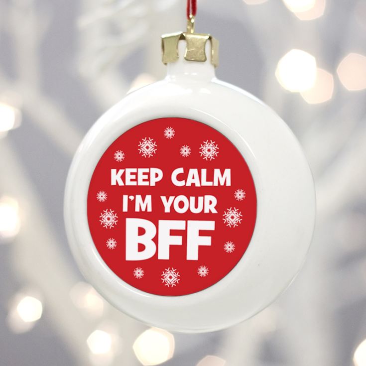 Personalised Keep Calm I'm Your BFF Christmas Bauble product image