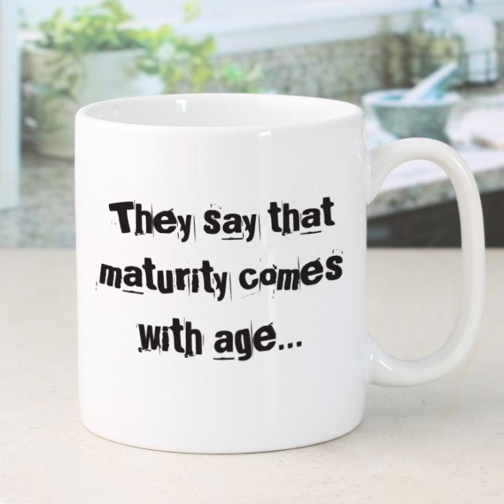 Maturity Comes With Age Mug product image