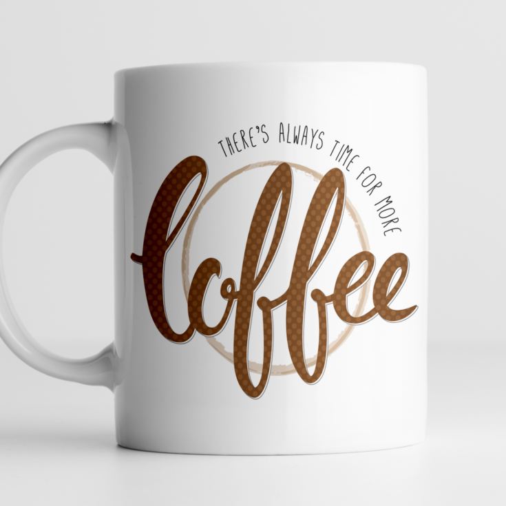 Personalised There's Always Time For Coffee Mug product image